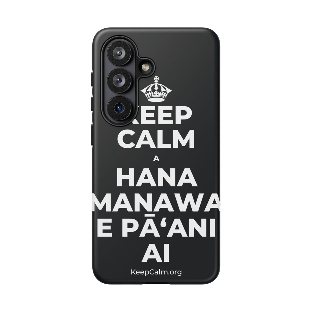 KEEP CALM A HANA MANAWA E PĀʻANI AI Phone Case (Dark)