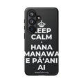 KEEP CALM A HANA MANAWA E PĀʻANI AI Phone Case (Dark)
