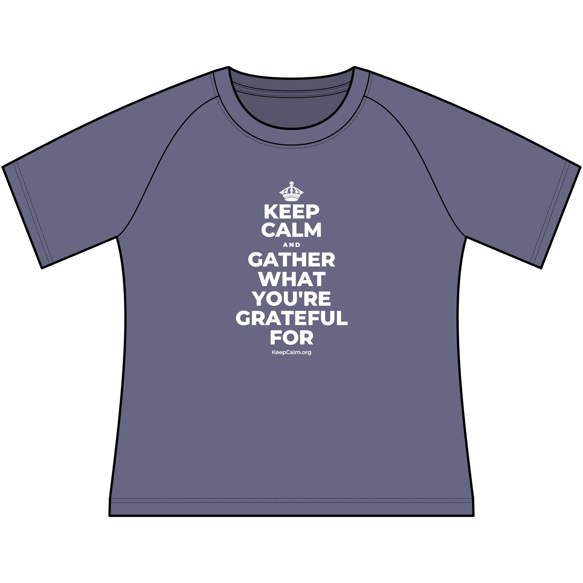 KEEP CALM AND GATHER WHAT YOU'RE GRATEFUL FOR Women's Raglan Tee