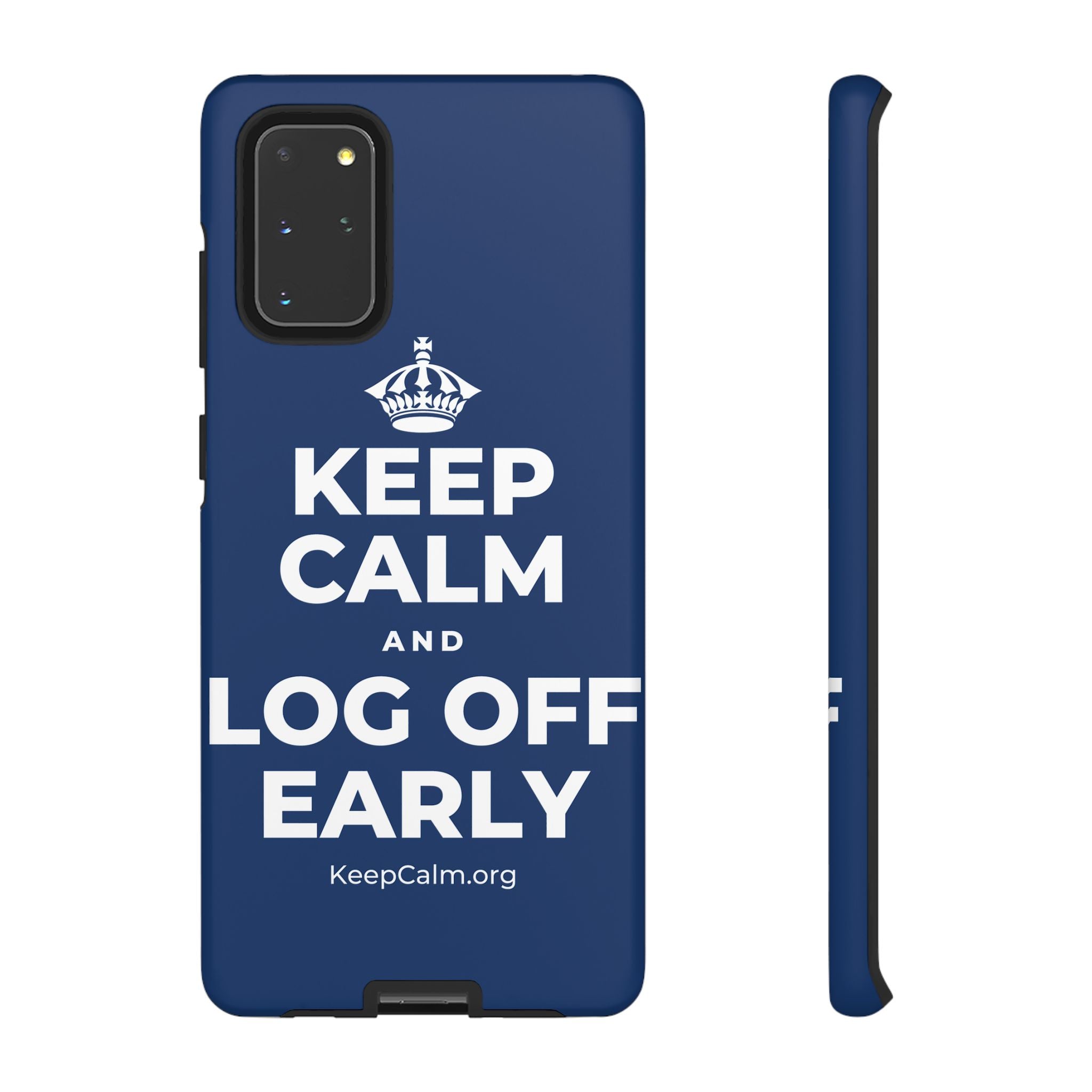 KEEP CALM AND LOG OFF EARLY Phone Case