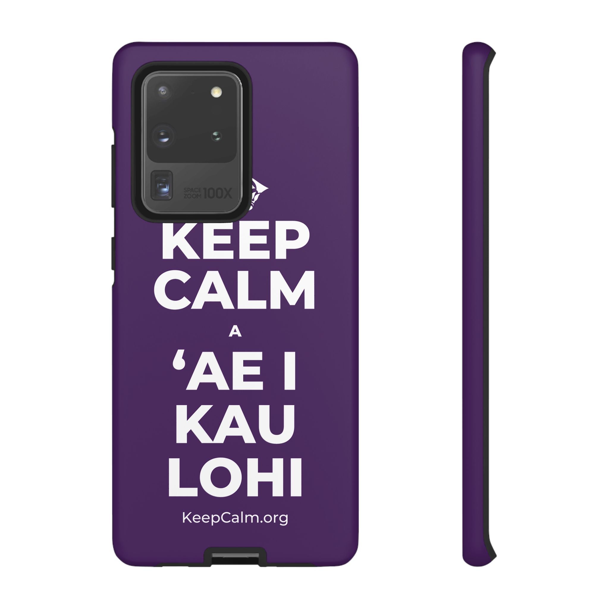 KEEP CALM A ʻAE I KAU LOHI Phone Case