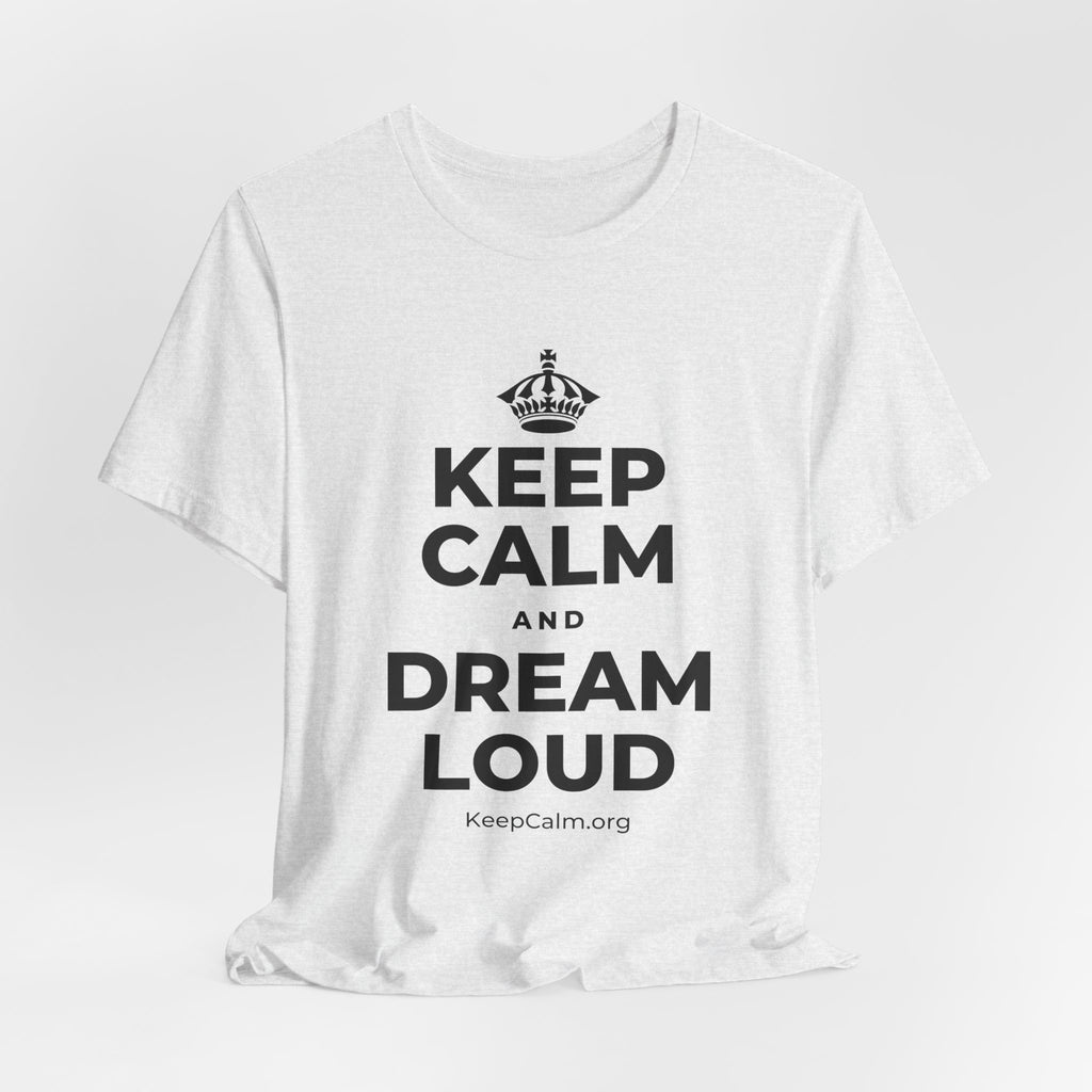 KEEP CALM AND DREAM LOUD T-Shirt (Soft Cream–Heather Mauve)