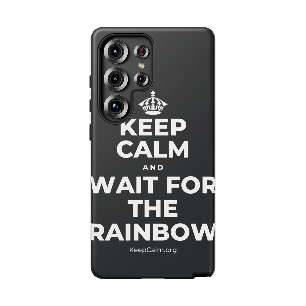 KEEP CALM AND WAIT FOR THE RAINBOW Phone Case (Dark)