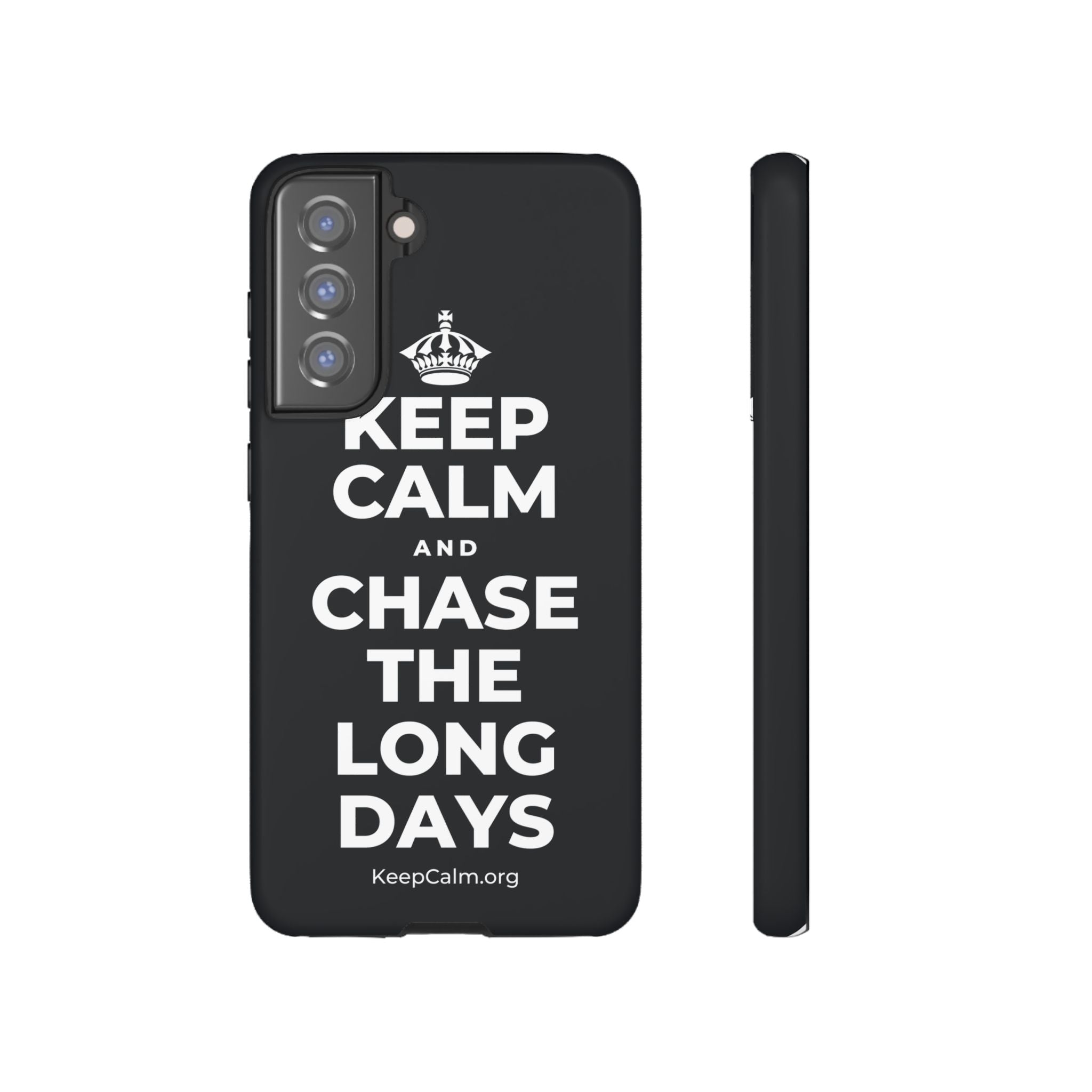 KEEP CALM AND CHASE THE LONG DAYS Phone Case (Dark)
