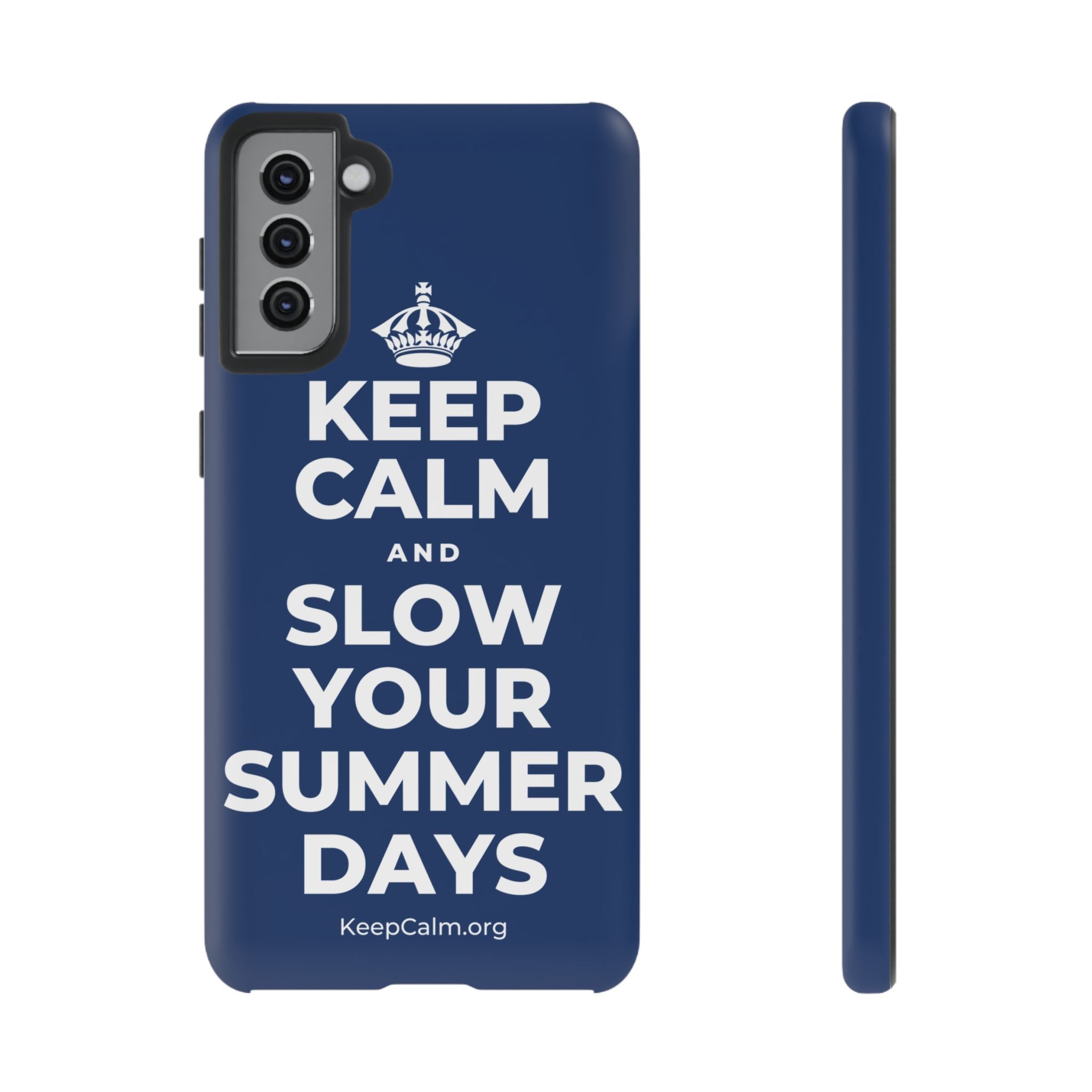 KEEP CALM AND SLOW YOUR SUMMER DAYS Phone Case