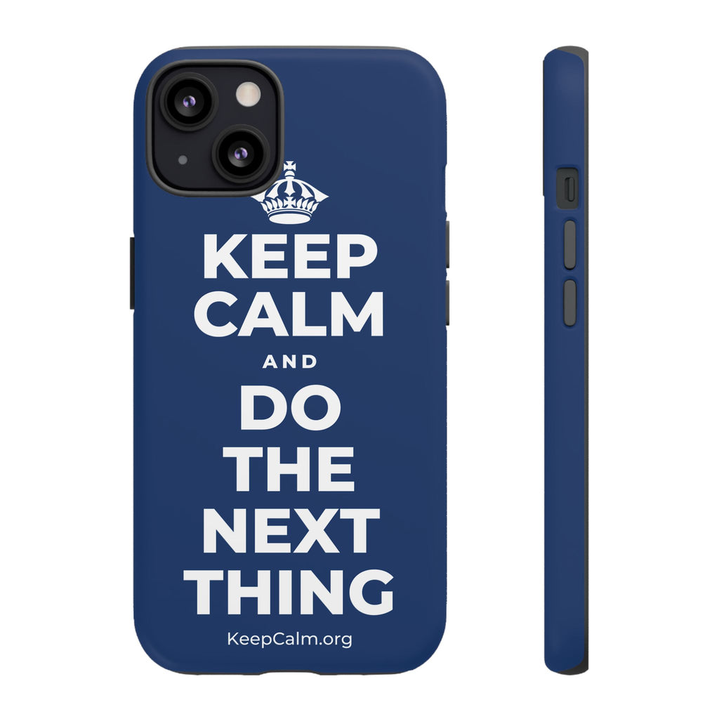 KEEP CALM AND DO THE NEXT THING Phone Case