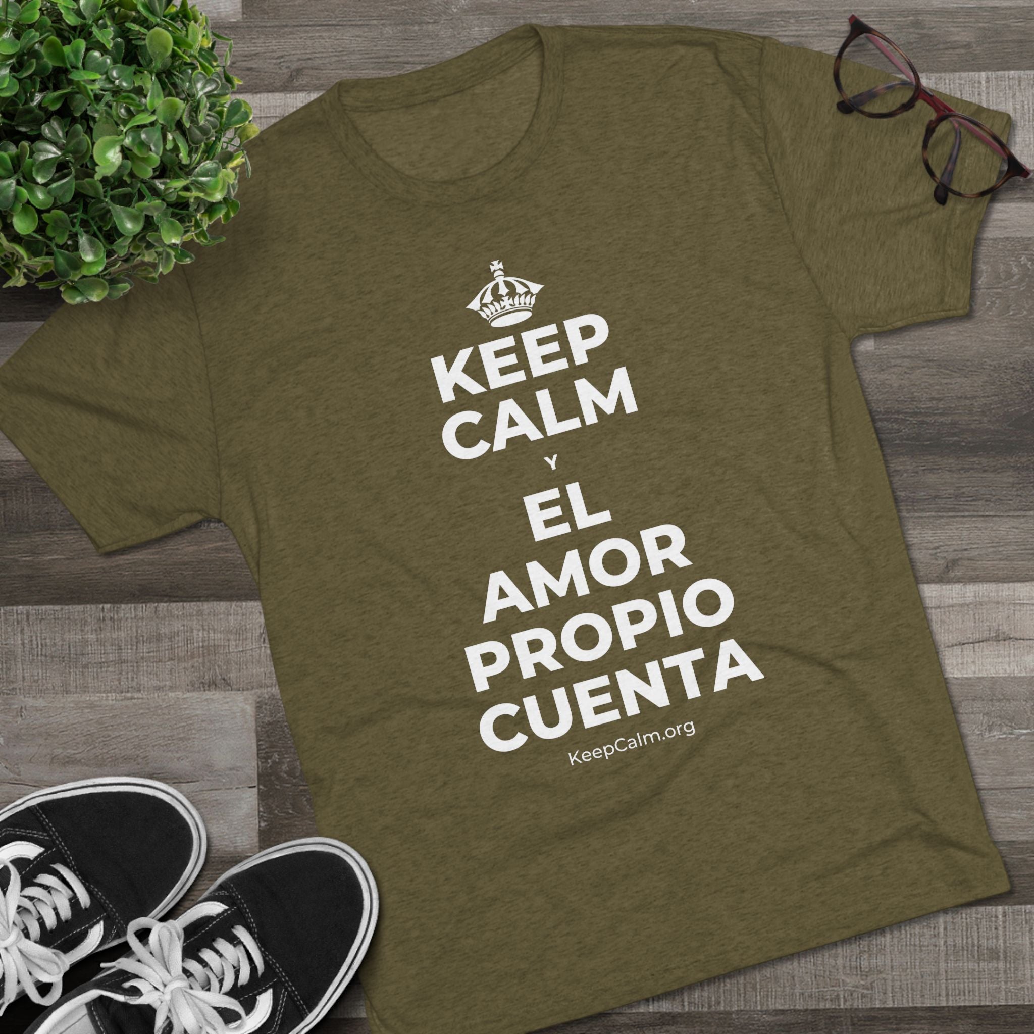 KEEP CALM Y EL AMOR PROPIO CUENTA Tri-Blend Tee