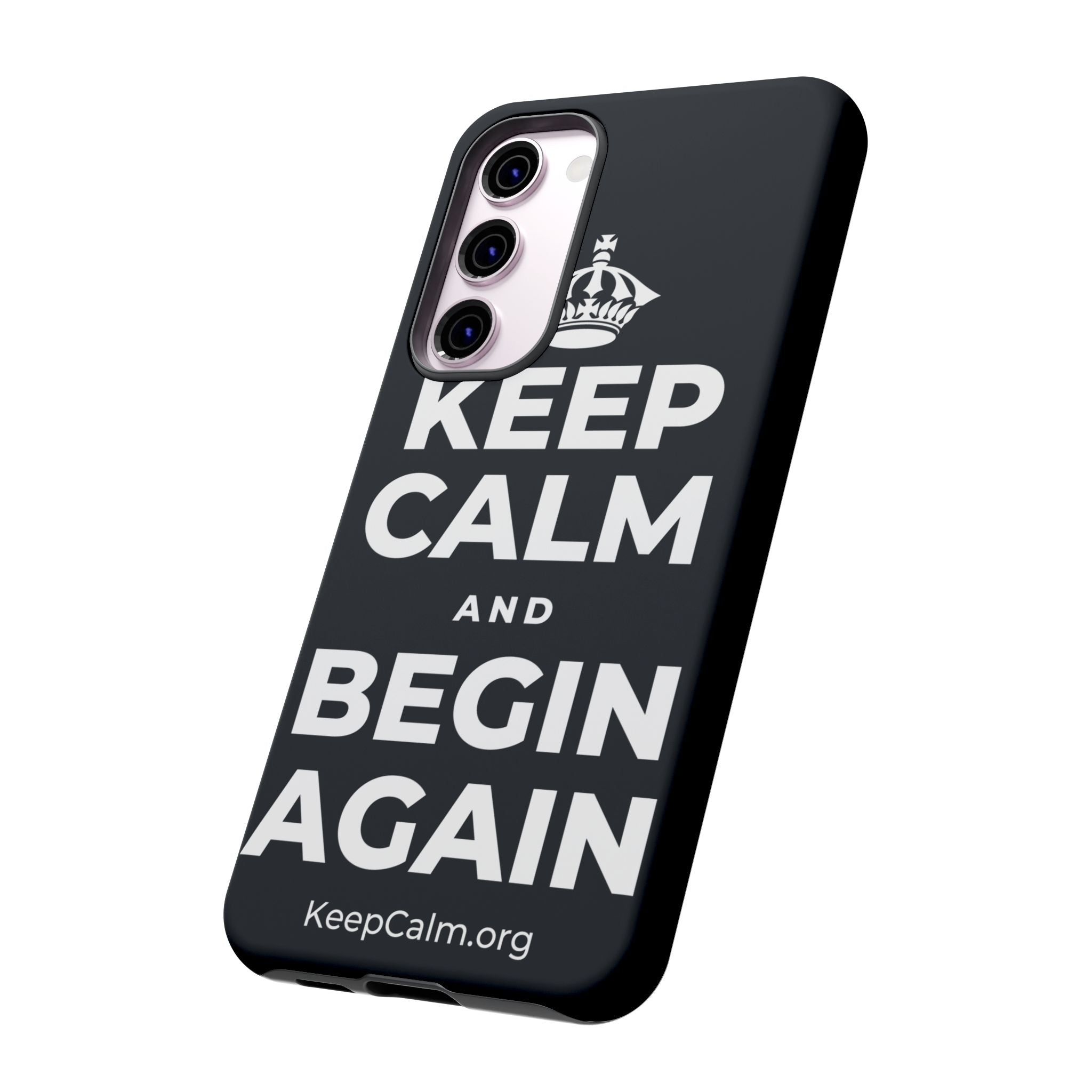 KEEP CALM AND BEGIN AGAIN Phone Case (Dark)