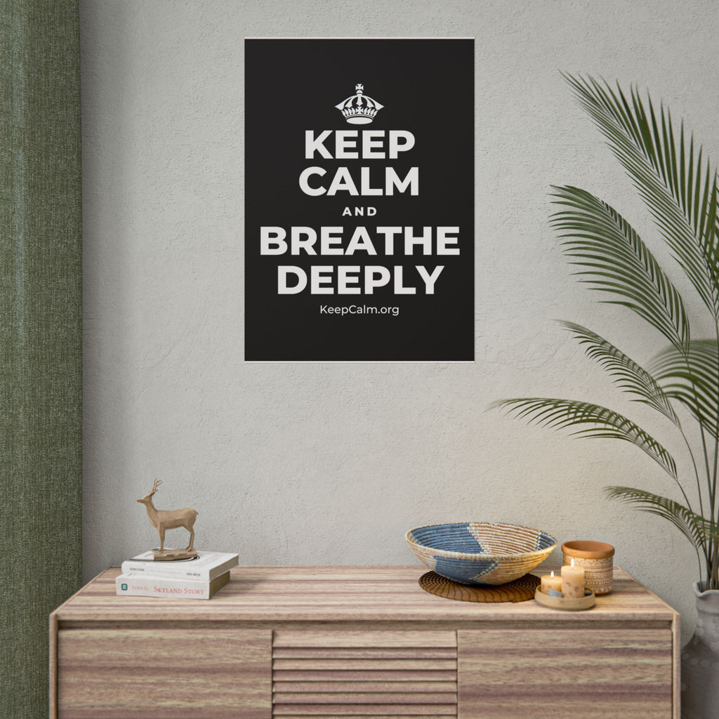 KEEP CALM AND BREATHE DEEPLY Poster
