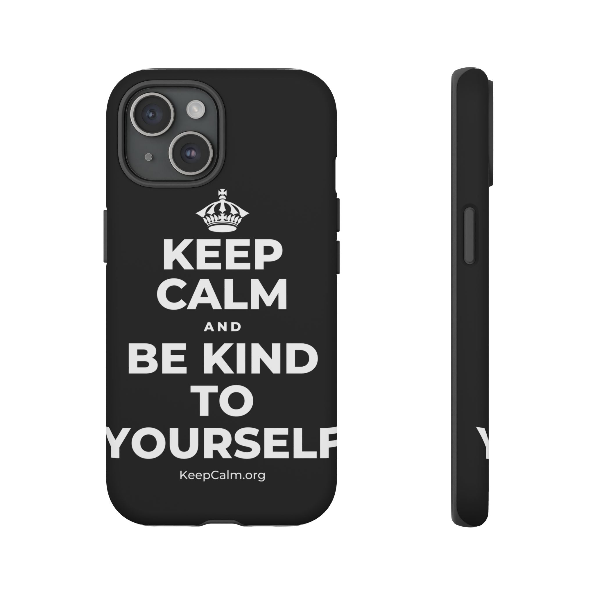 KEEP CALM AND BE KIND TO YOURSELF Phone Case