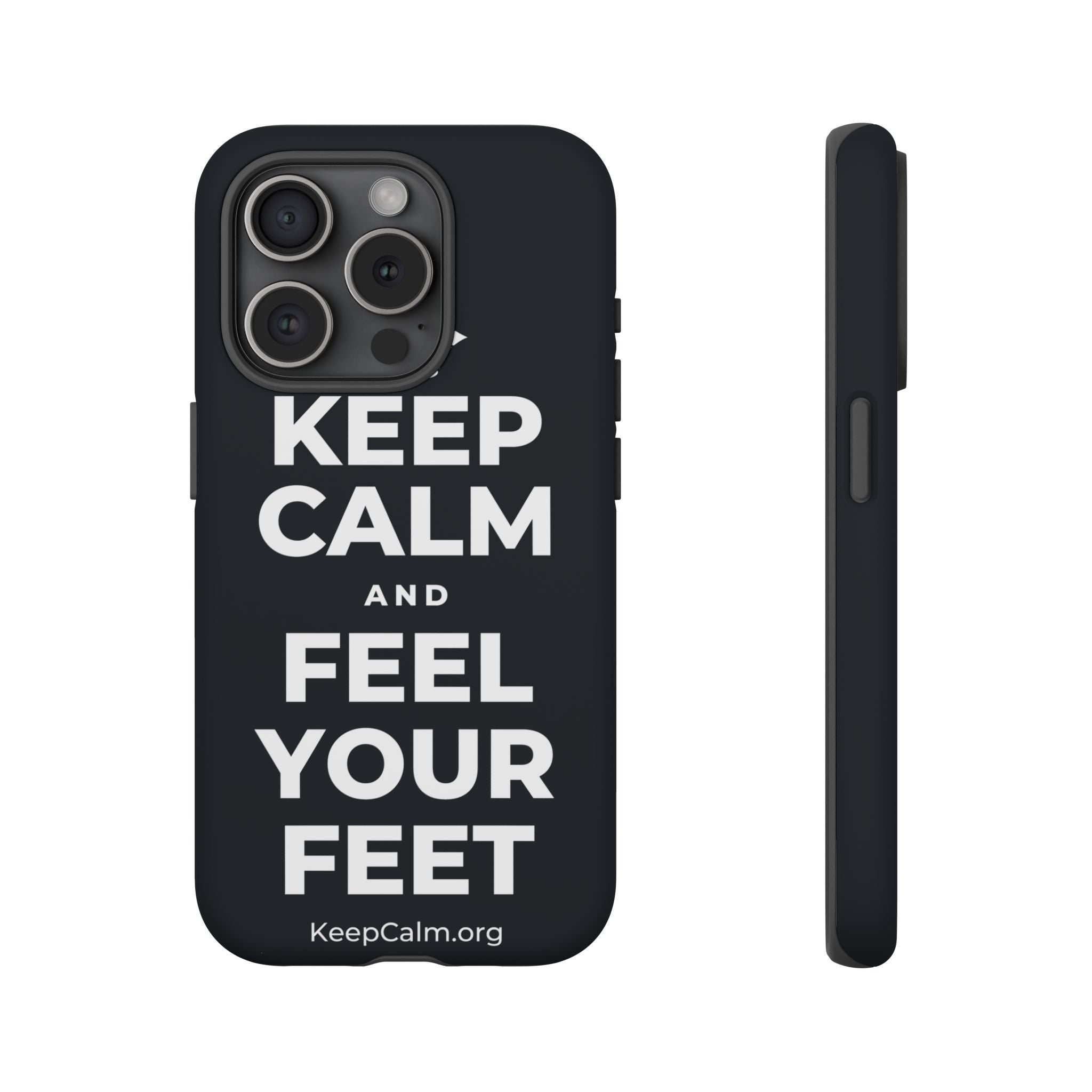 KEEP CALM AND FEEL YOUR FEET Phone Case (Dark)