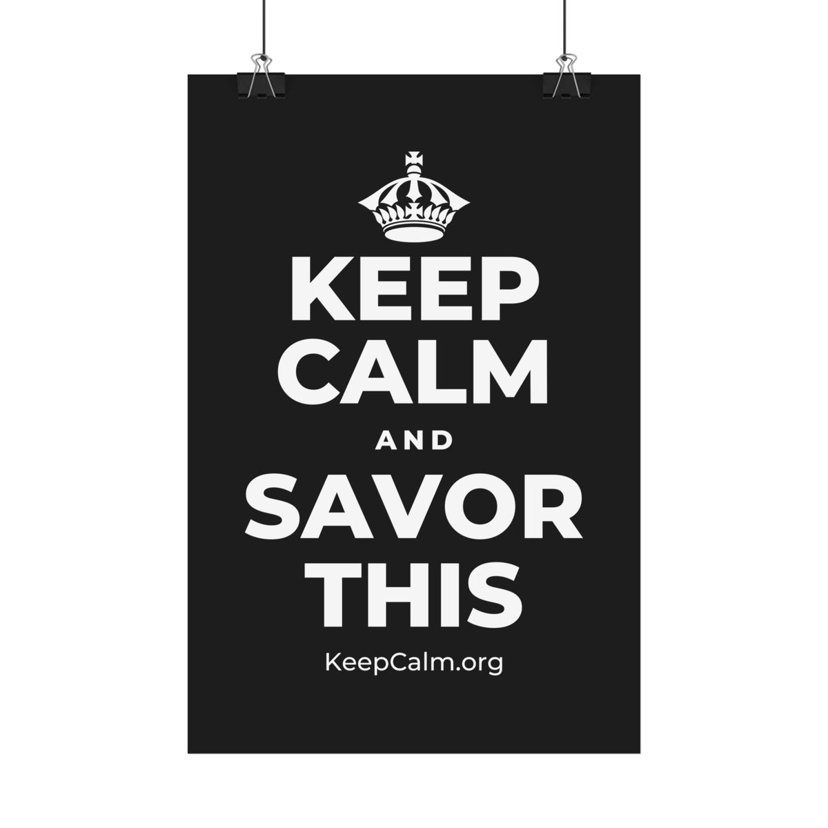 KEEP CALM AND SAVOR THIS Satin Poster