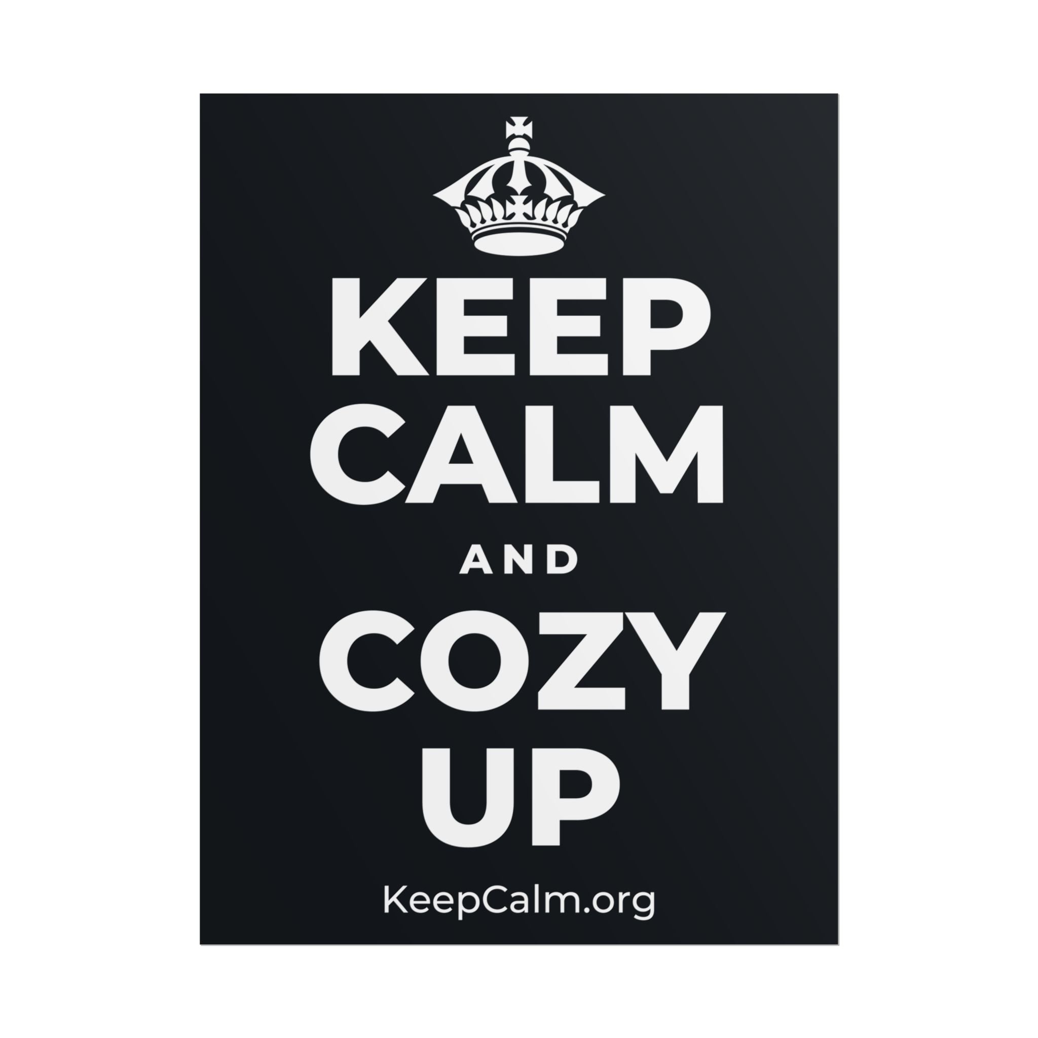 KEEP CALM AND COZY UP Poster (Dark)