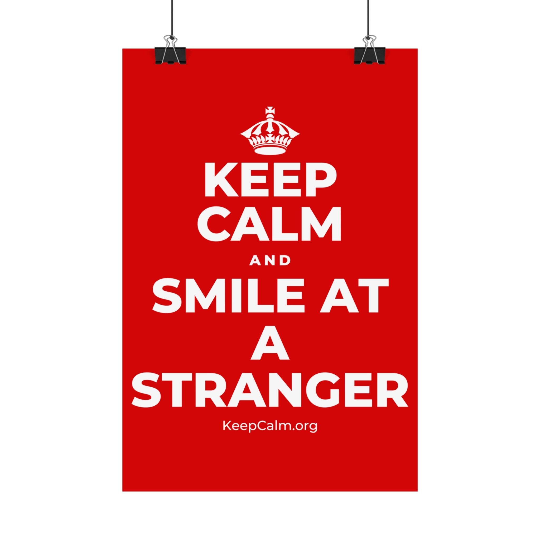 KEEP CALM AND SMILE AT A STRANGER Satin Poster