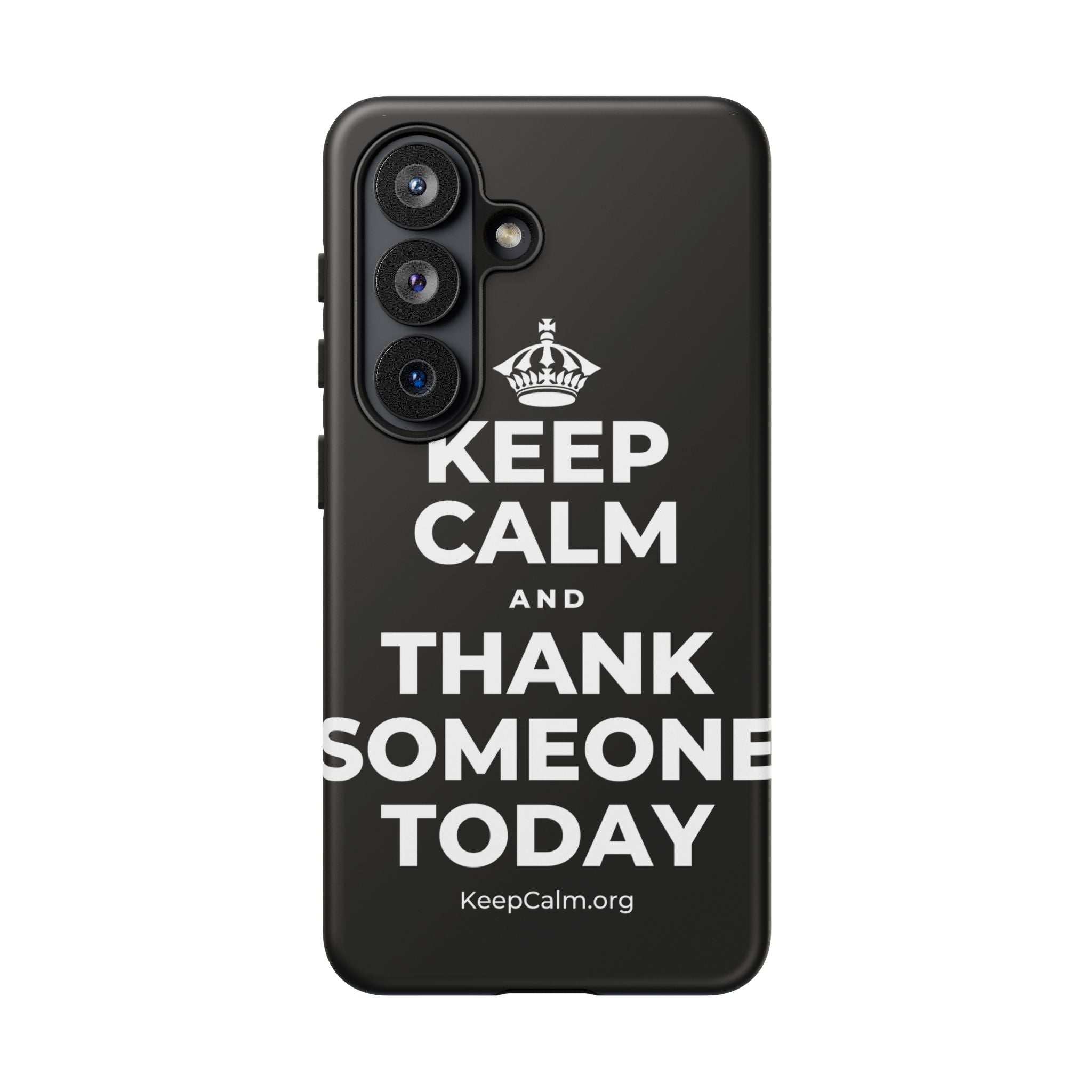 KEEP CALM AND THANK SOMEONE TODAY Phone Case