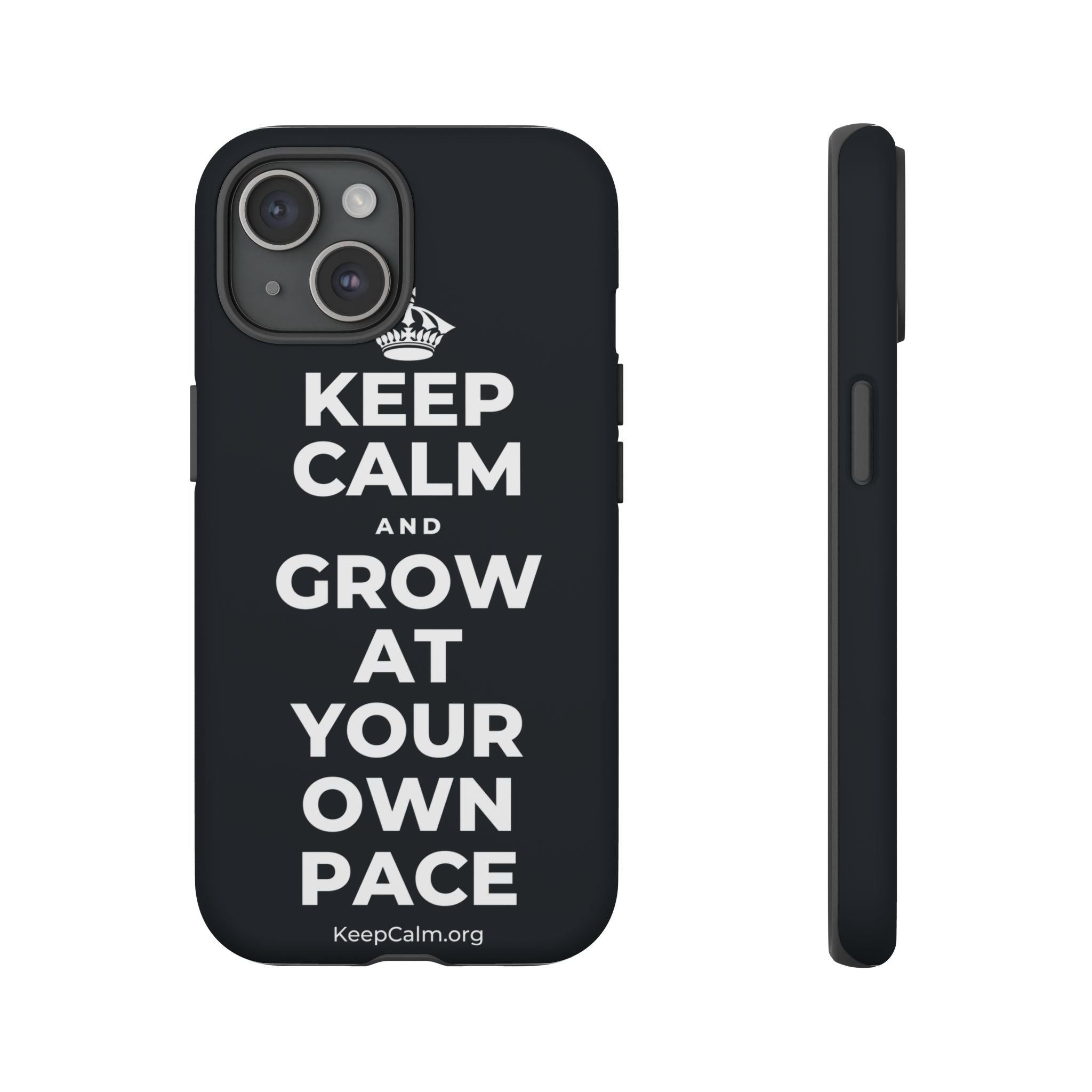 KEEP CALM AND GROW AT YOUR OWN PACE Phone Case (Dark)