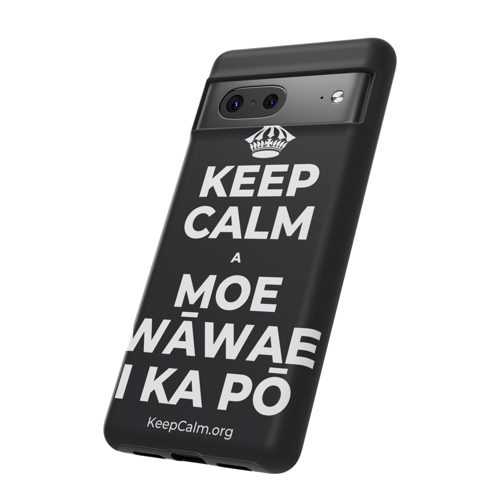 KEEP CALM A MOE WĀWAE I KA PŌ Phone Case (Dark)