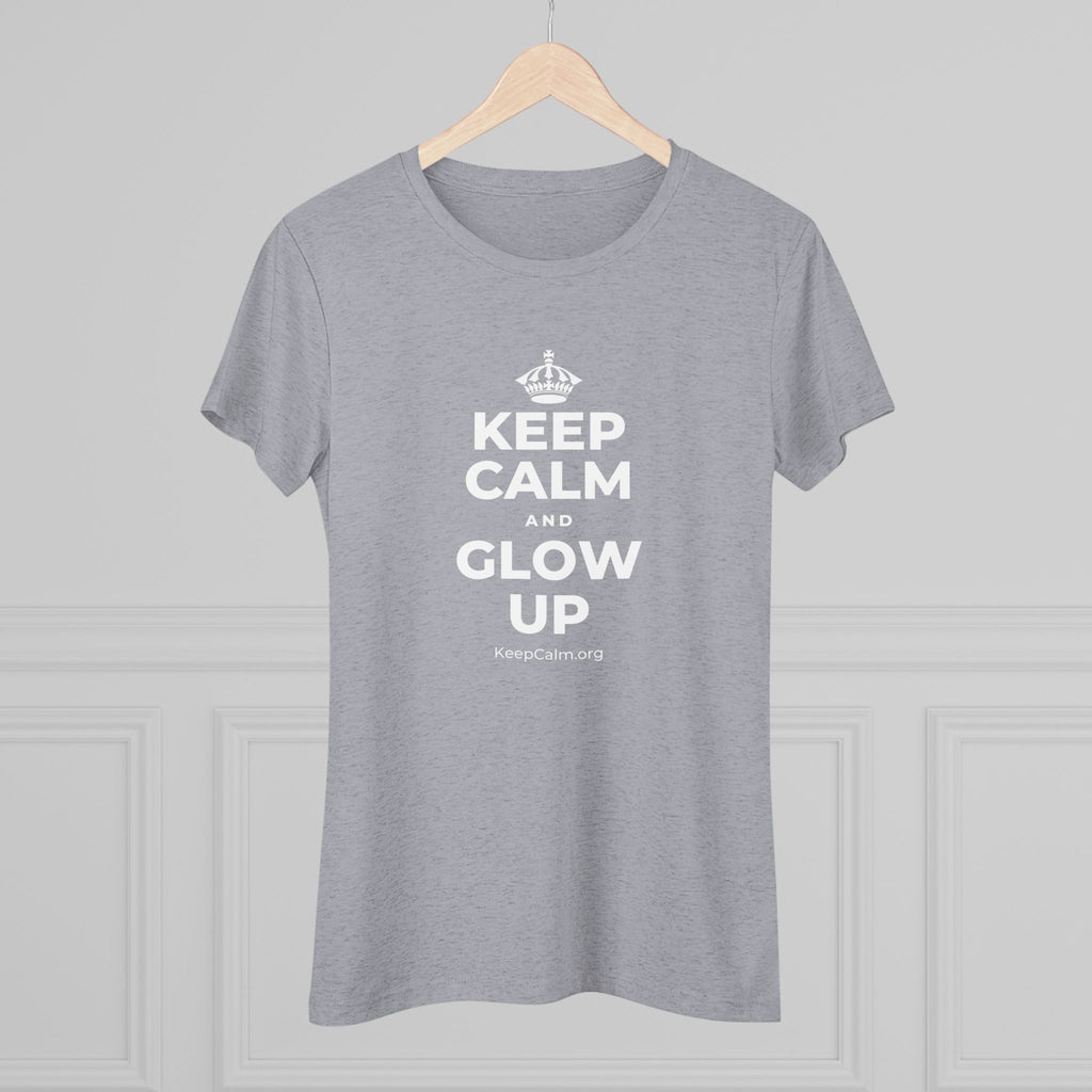 KEEP CALM AND GLOW UP Women's Tri-Blend Tee