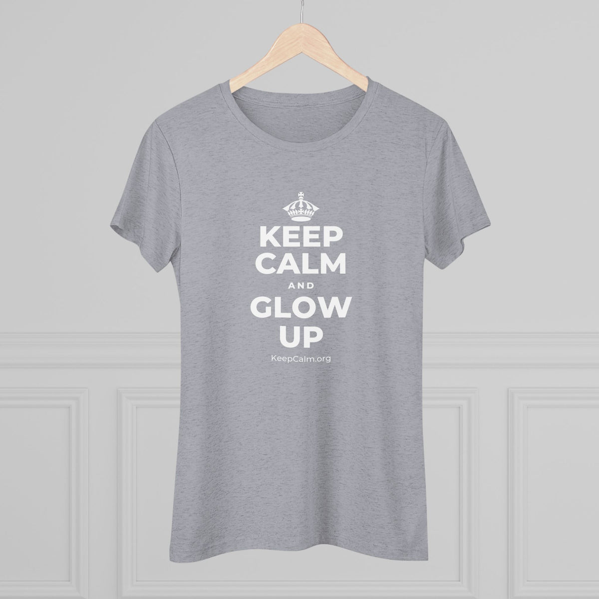 KEEP CALM AND GLOW UP Women's Tri-Blend Tee