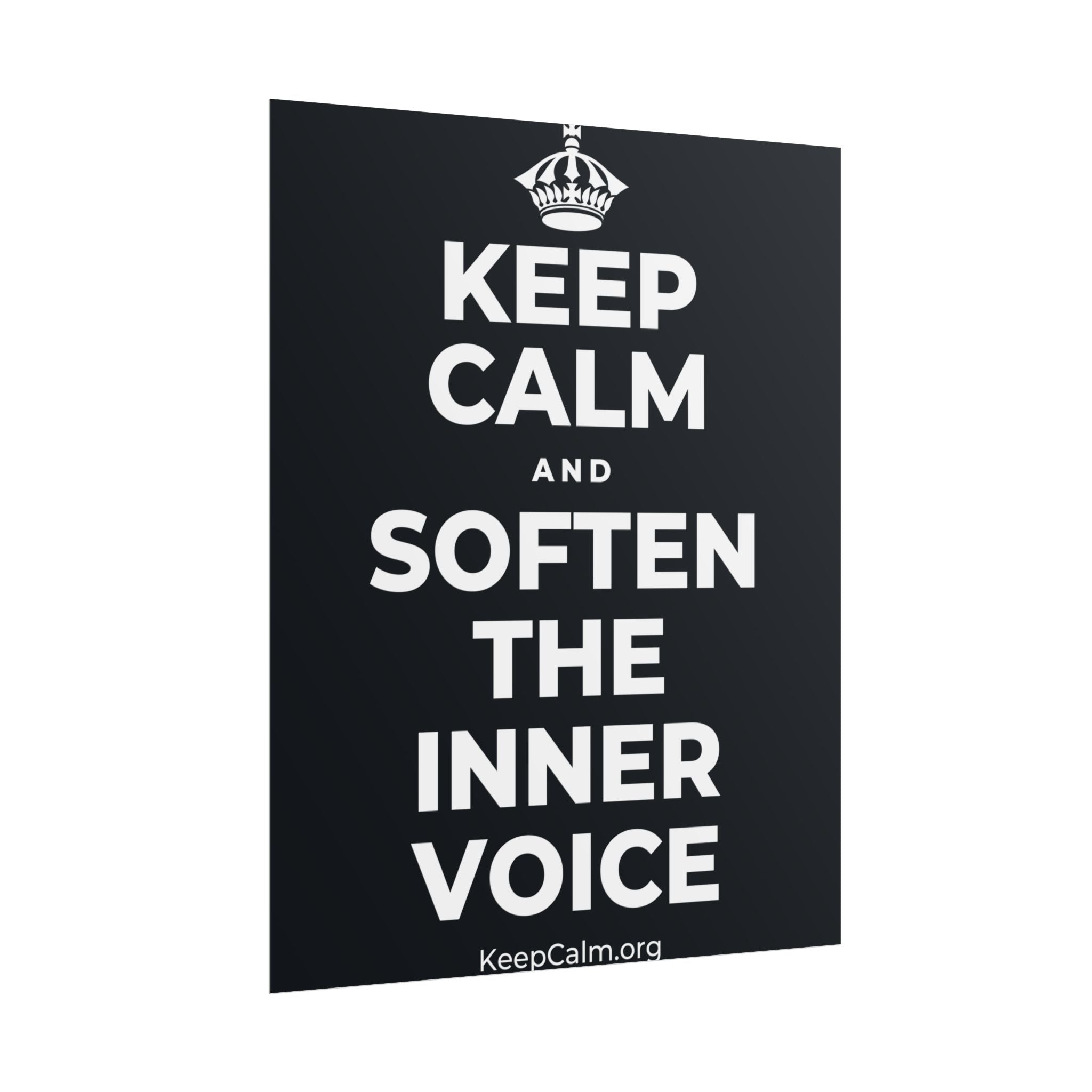 KEEP CALM AND SOFTEN THE INNER VOICE Poster (Dark)