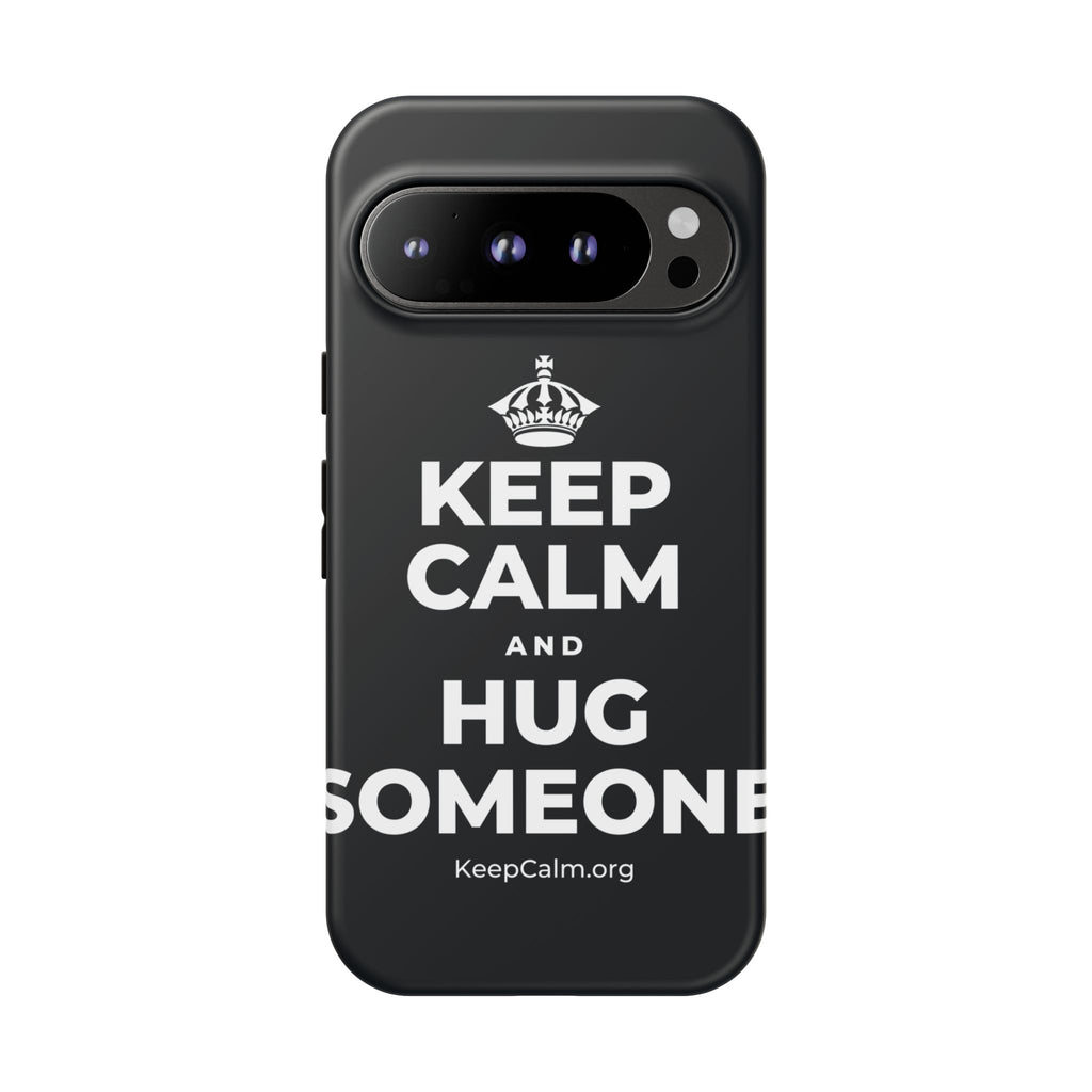 KEEP CALM AND HUG SOMEONE Phone Case (Dark)