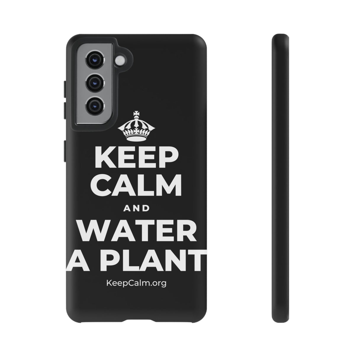 KEEP CALM AND WATER A PLANT Phone Case