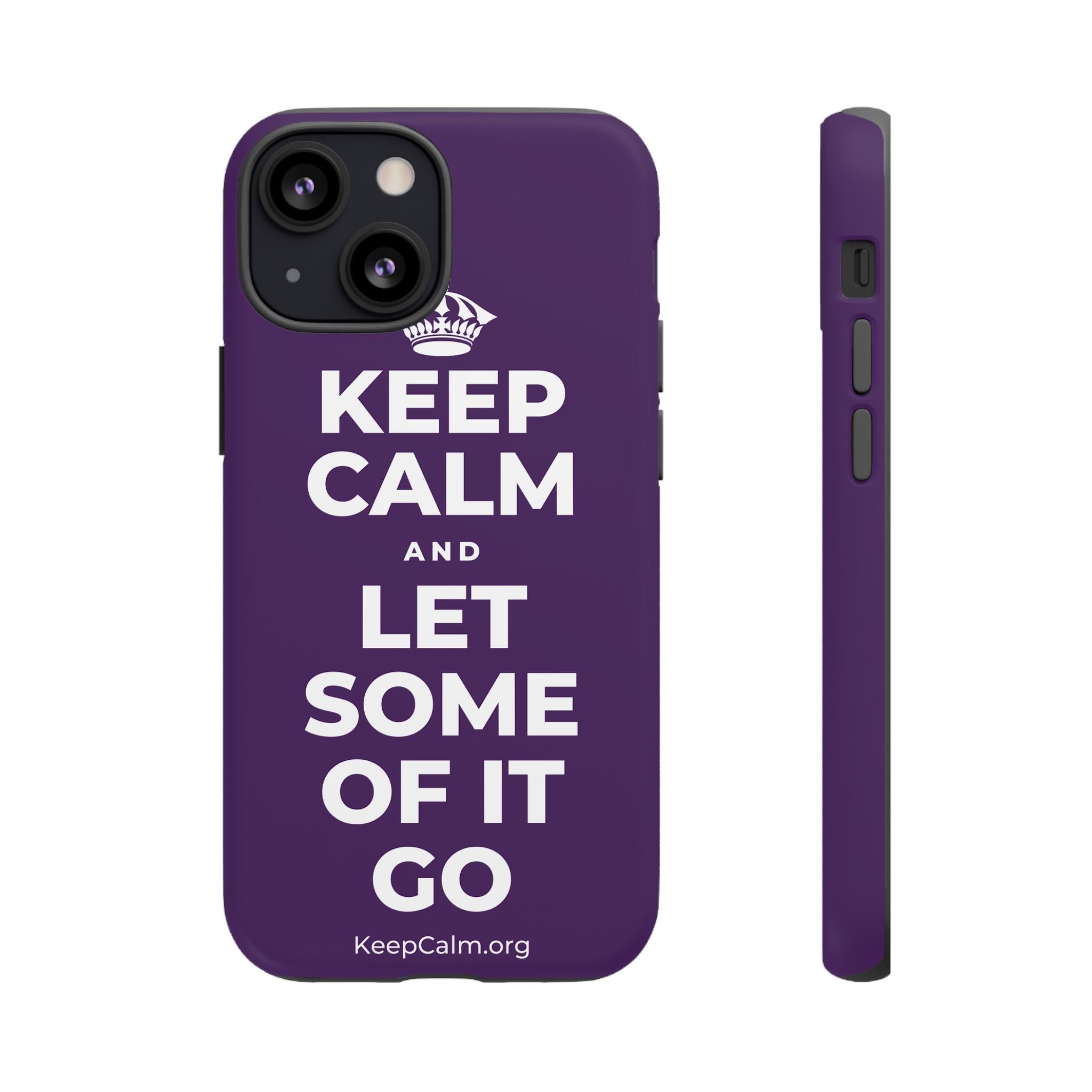 KEEP CALM AND LET SOME OF IT GO Phone Case