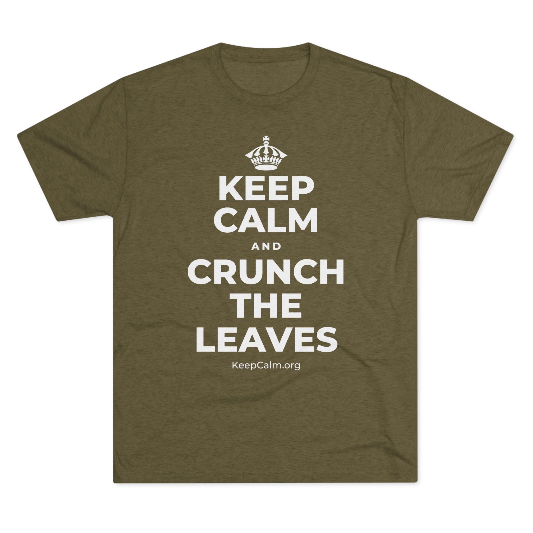 KEEP CALM AND CRUNCH THE LEAVES Tri-Blend Tee