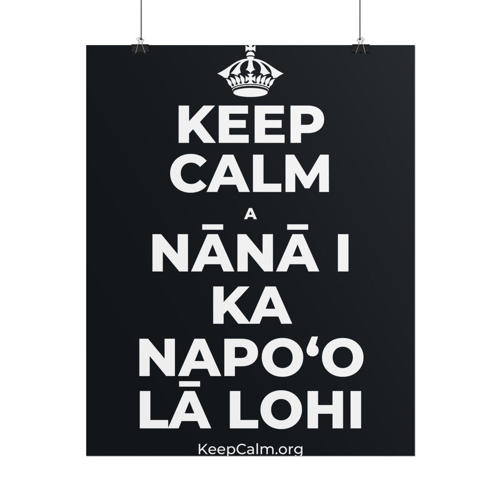 KEEP CALM A NĀNĀ I KA NAPOʻO LĀ LOHI Poster (Dark)