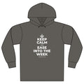 KEEP CALM AND EASE INTO THE WEEK Organic Hoodie Tee