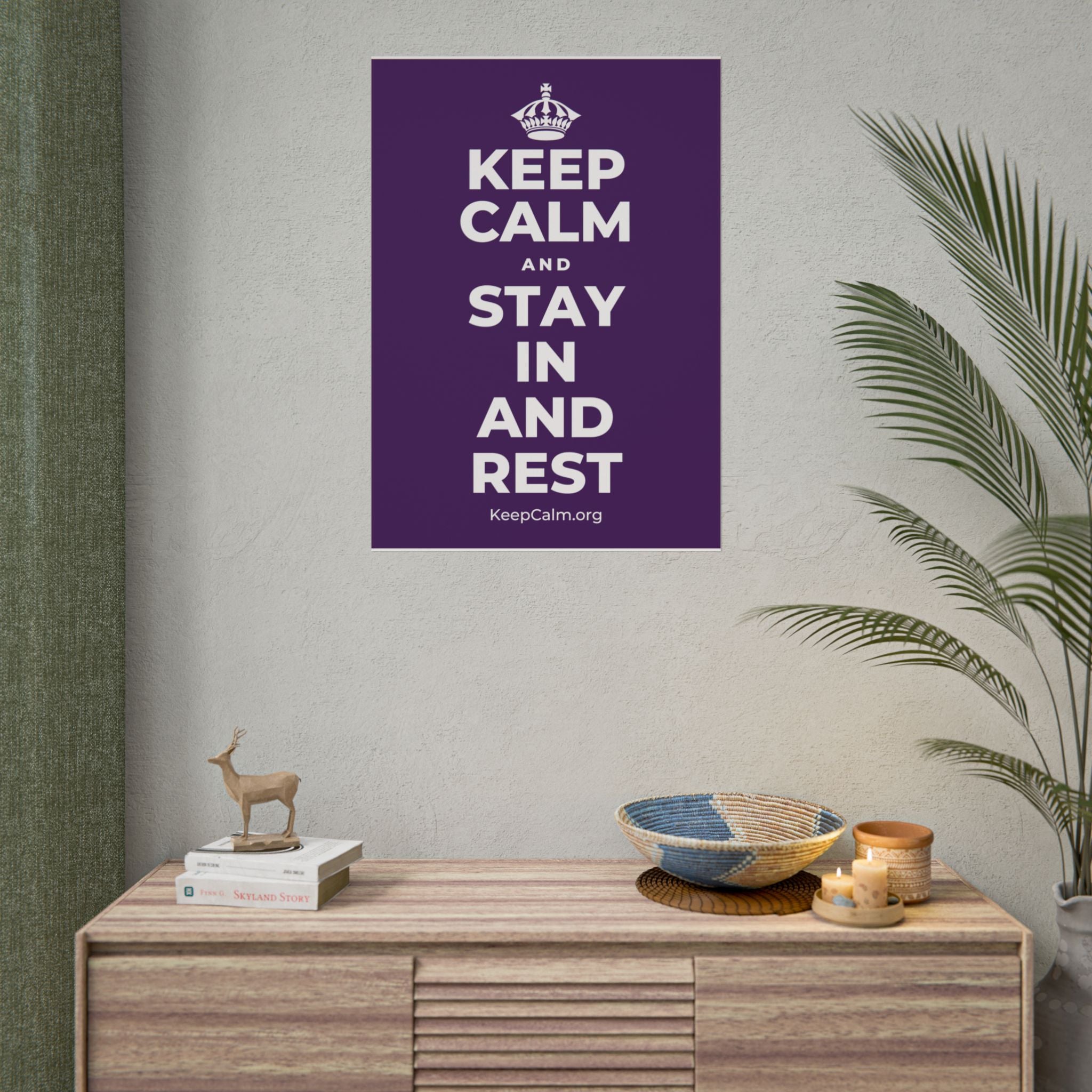 KEEP CALM AND STAY IN AND REST Poster