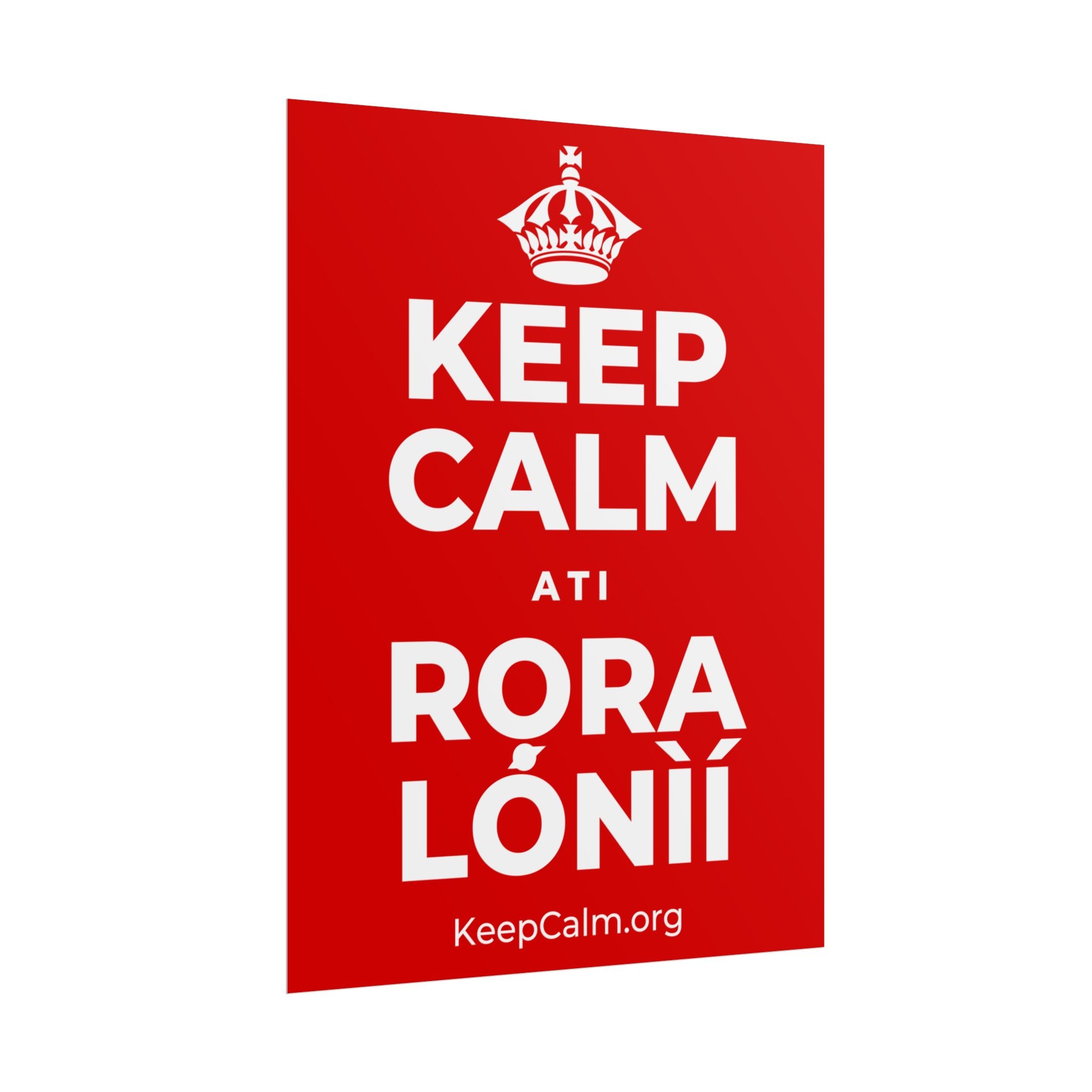 KEEP CALM ATI RỌRA LÓNÌÍ Poster