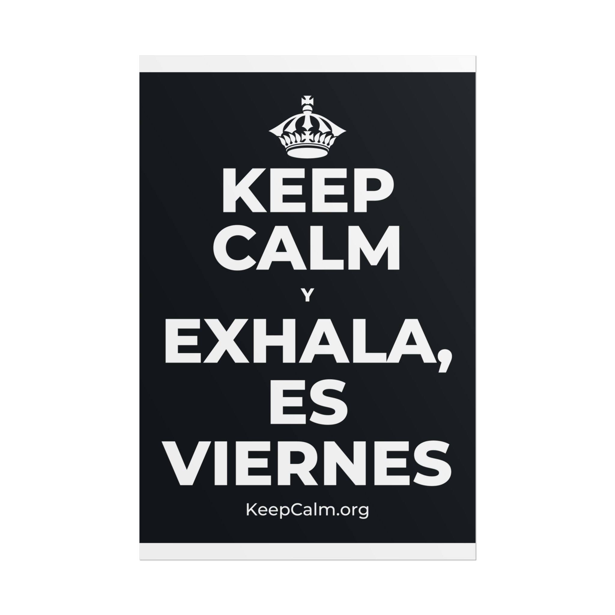 KEEP CALM Y EXHALA, ES VIERNES Poster (Dark)