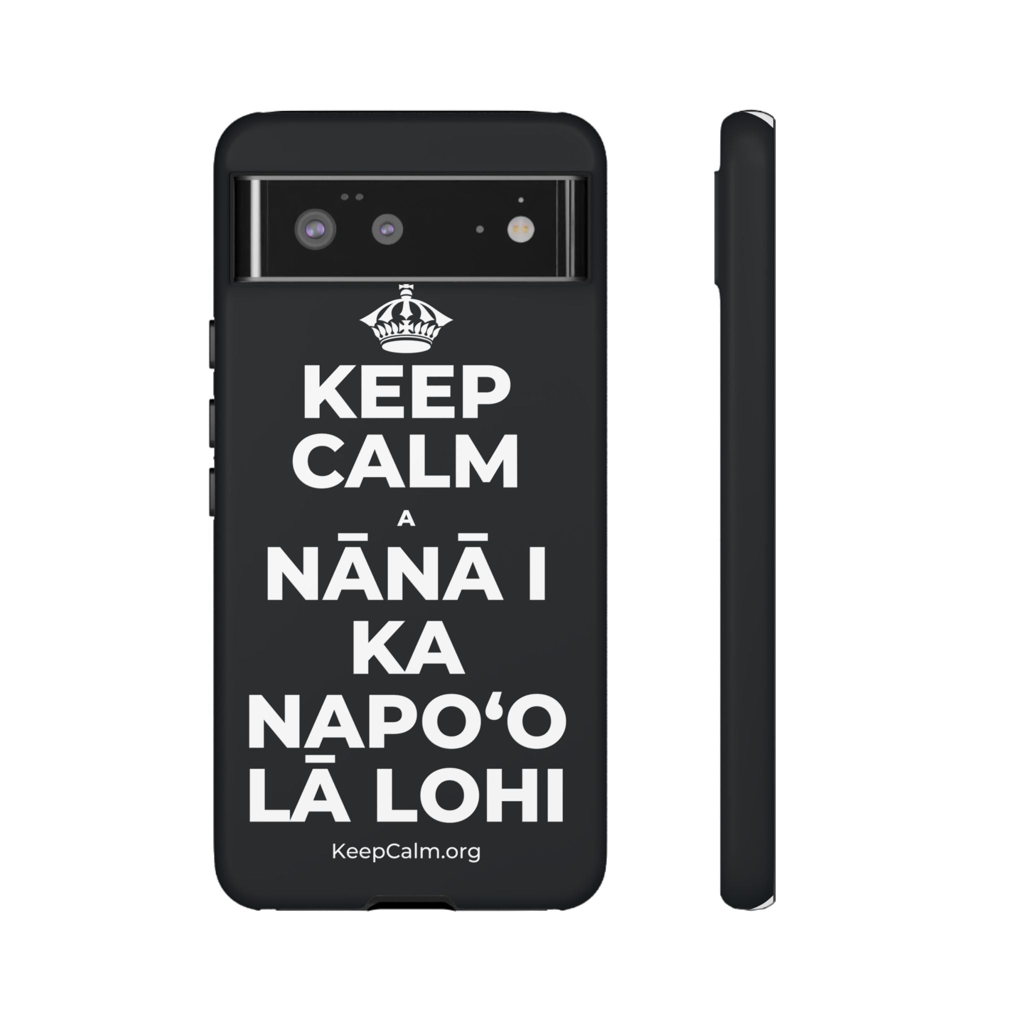 KEEP CALM A NĀNĀ I KA NAPOʻO LĀ LOHI Phone Case (Dark)