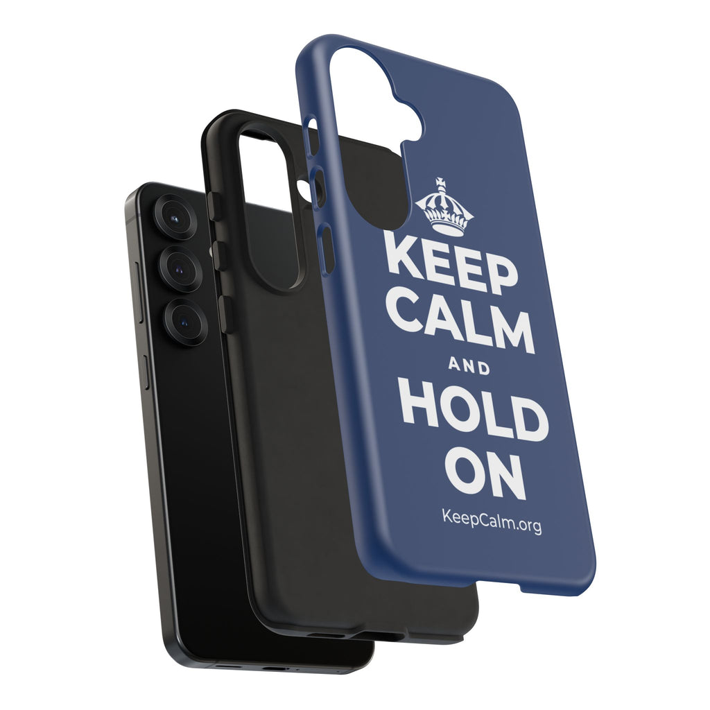 KEEP CALM AND HOLD ON Phone Case
