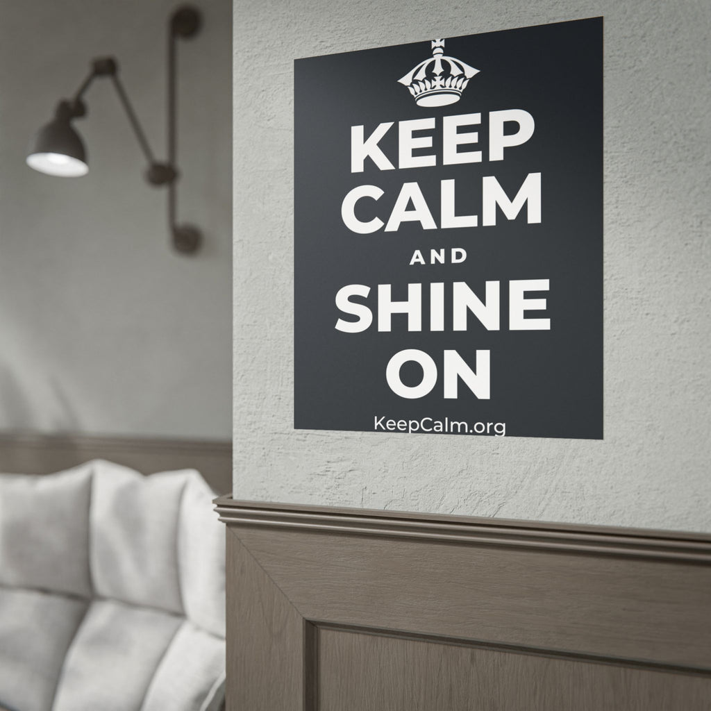 KEEP CALM AND SHINE ON Poster (Dark)