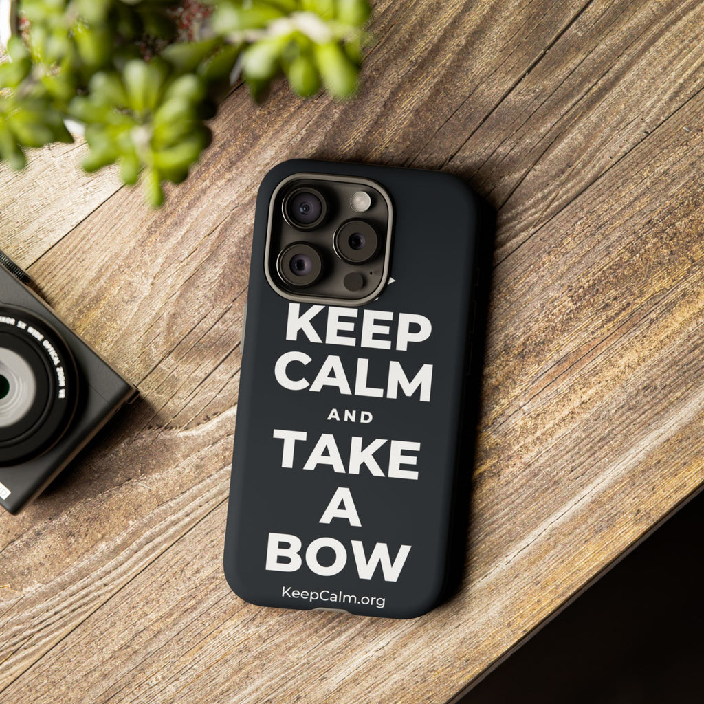 KEEP CALM AND TAKE A BOW Phone Case (Dark)