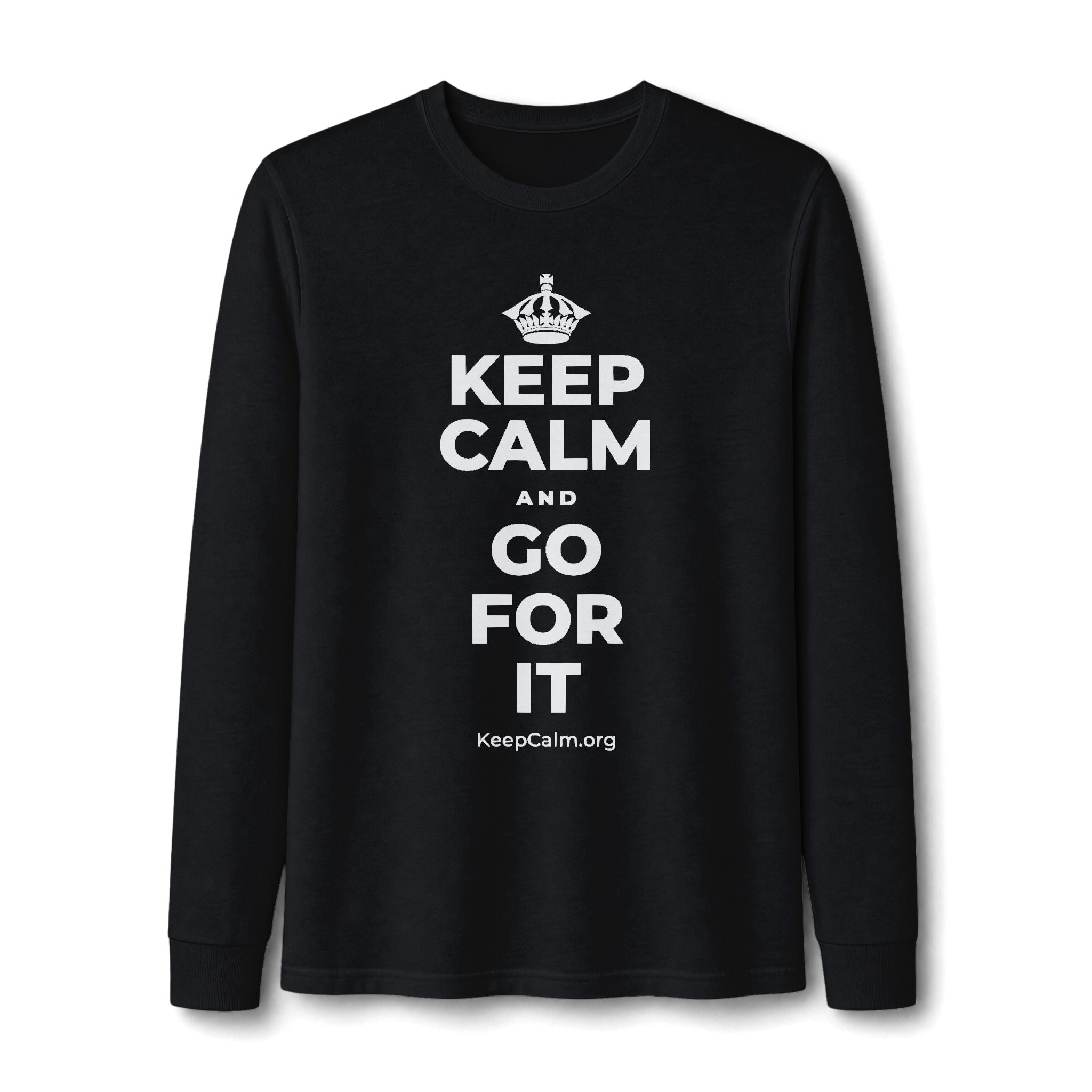 KEEP CALM AND GO FOR IT Long Sleeve Tee