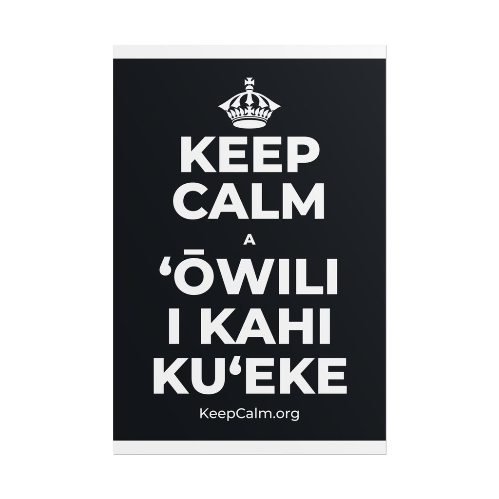 KEEP CALM A ʻŌWILI I KAHI KUʻEKE Poster (Dark)