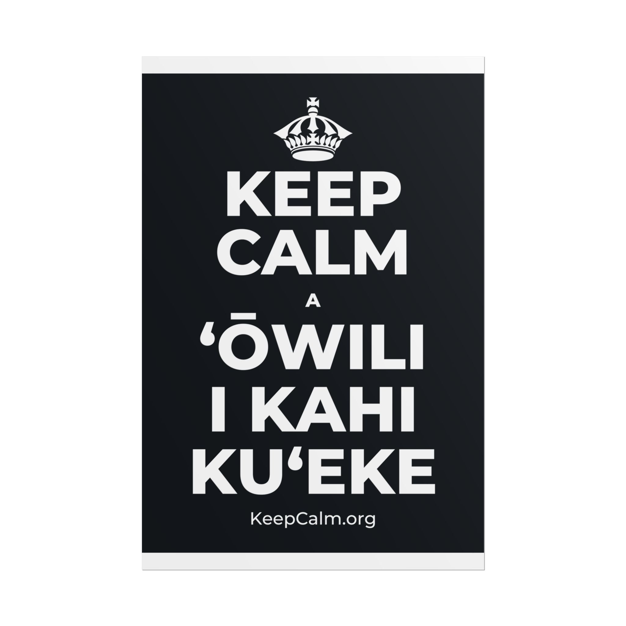 KEEP CALM A ʻŌWILI I KAHI KUʻEKE Poster (Dark)