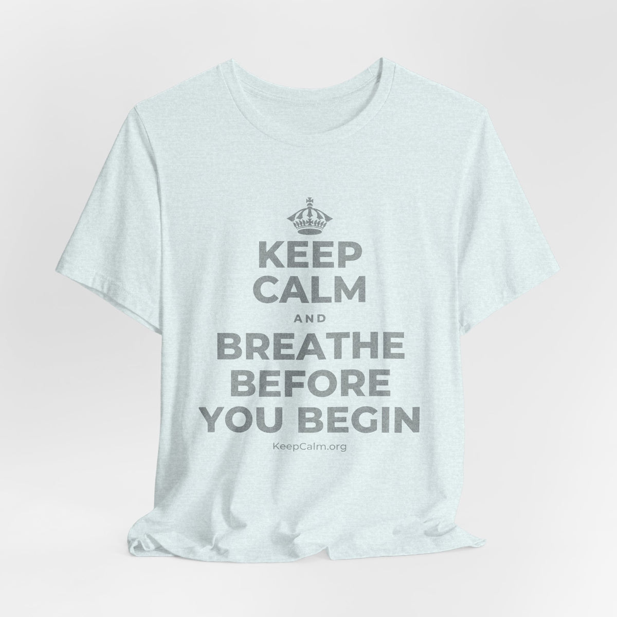 KEEP CALM AND BREATHE BEFORE YOU BEGIN T-Shirt (Soft Cream–Heather Mauve)