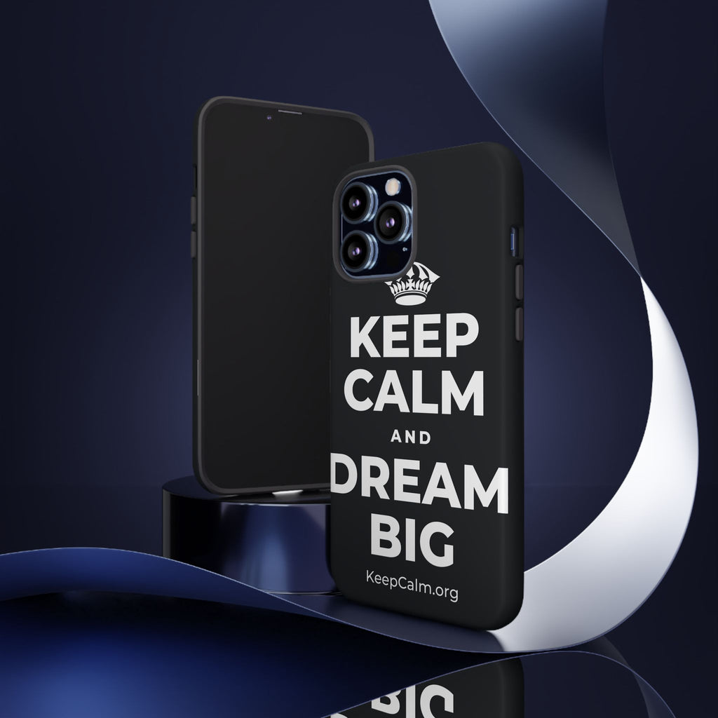 KEEP CALM AND DREAM BIG Phone Case (Dark)