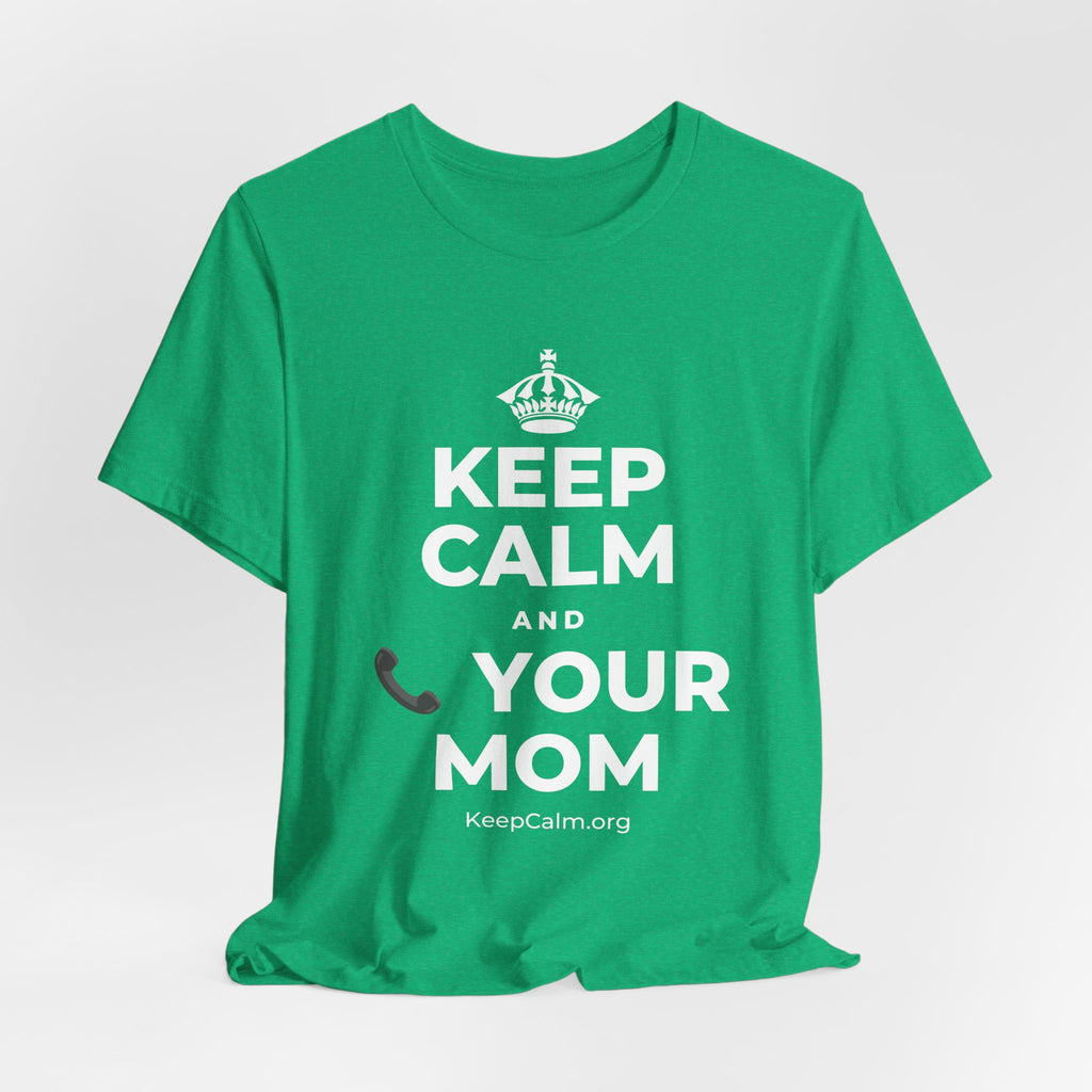 KEEP CALM AND 📞 YOUR MOM T-Shirt (Baby Blue–Silver)