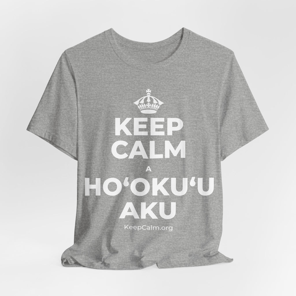 KEEP CALM A HOʻOKUʻU AKU T-Shirt (White–Asphalt)