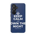 KEEP CALM AND OWN THE NIGHT Phone Case