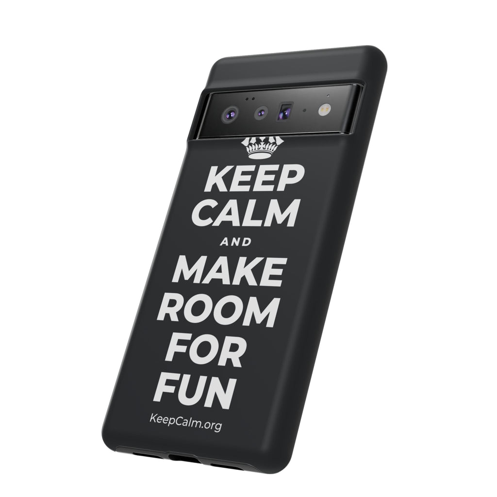 KEEP CALM AND MAKE ROOM FOR FUN Phone Case (Dark)
