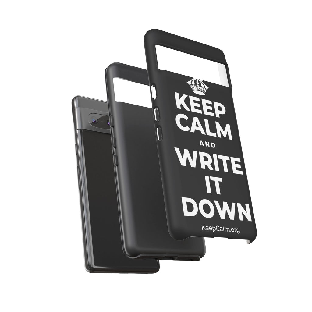 KEEP CALM AND WRITE IT DOWN Phone Case
