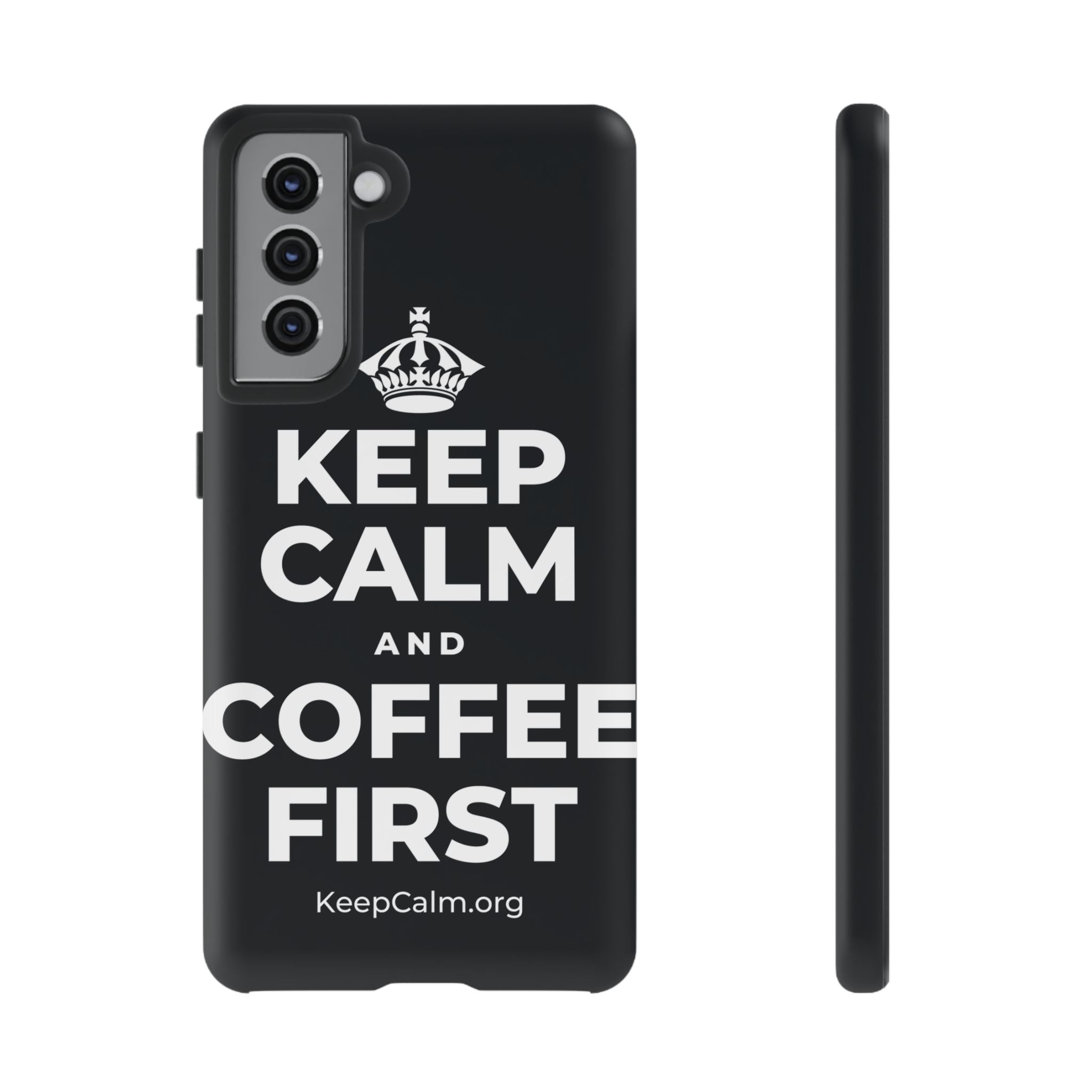 KEEP CALM AND COFFEE FIRST Phone Case (Dark)