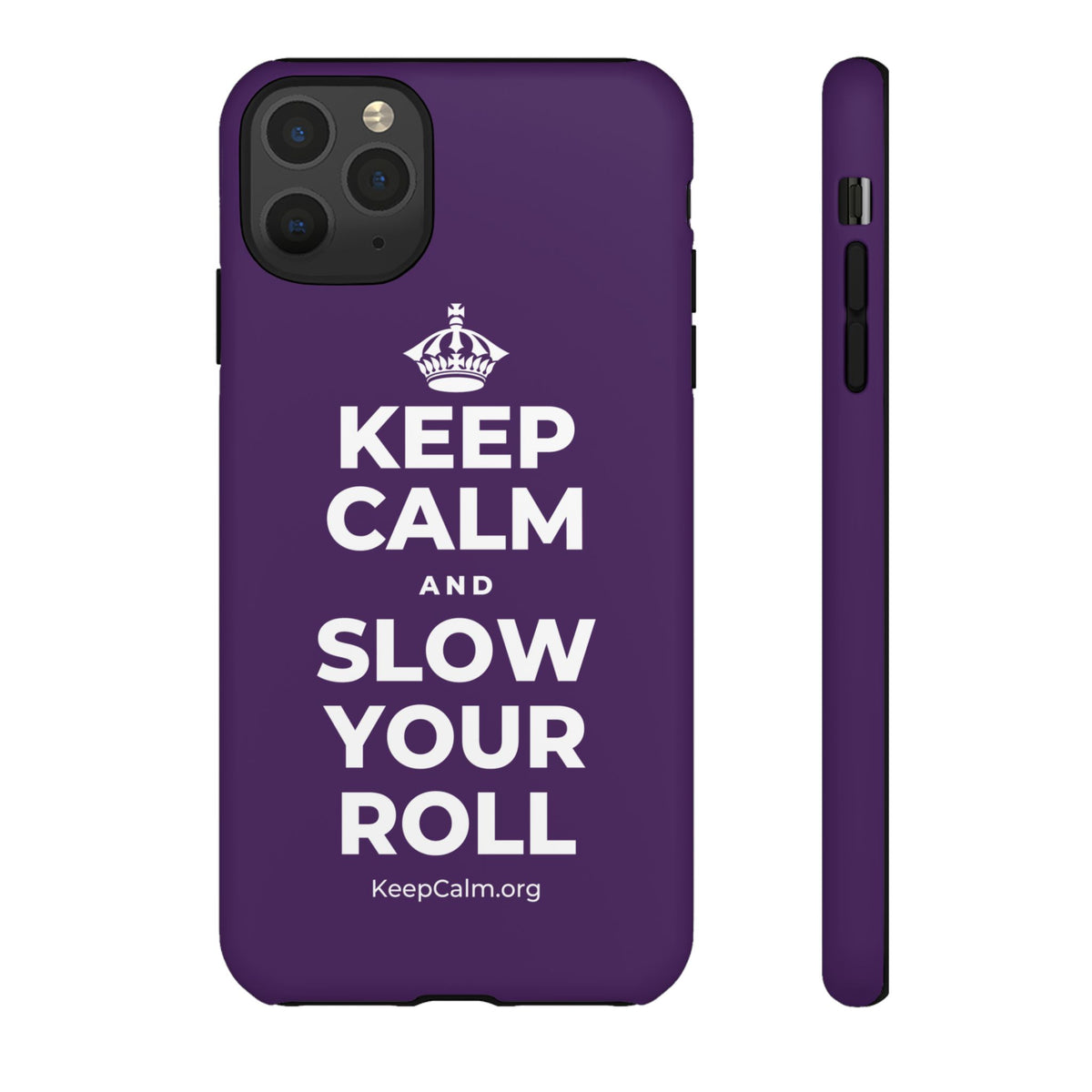 KEEP CALM AND SLOW YOUR ROLL Phone Case