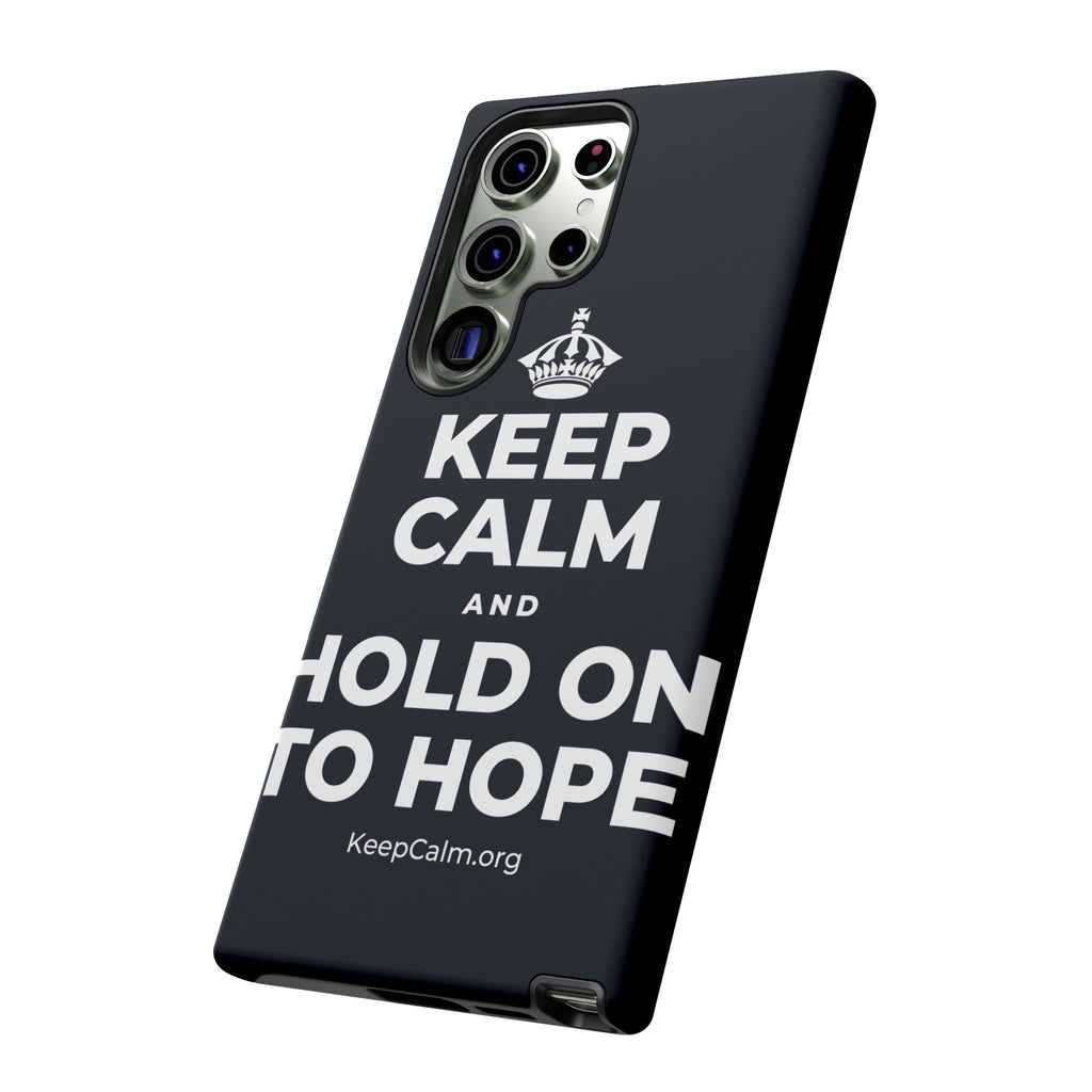 KEEP CALM AND HOLD ON TO HOPE Phone Case (Dark)